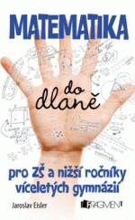 kniha Matematika do dlaně pro ZŠ a nižší roč. vícelet. gymnázií, Fragment 2014