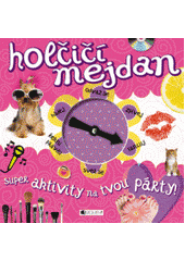 kniha Holčičí mejdan super aktivity na tvou párty!, Fragment 2012