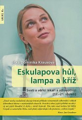 kniha Eskulapova hůl, lampa kříž  Svatí a věřící lékaři a zdravotnici (17.-21.stoleti), A.M.I.M.S. 2021