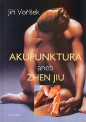 kniha Akupunktura, aneb, Zhen Jiu, Academia 2004