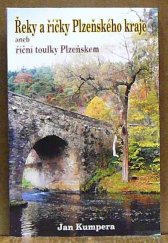 kniha Řeky a říčky Plzeňského kraje, aneb, Říční toulky Plzeňskem, Agentura Ekostar 2002