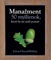 kniha Manažment 50 myšlienok, ktoré by ste mali poznať, Slovart (Bratislava) 2012