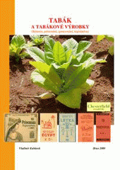 kniha Tabák a tabákové výrobky (historie, pěstování, zpracování, legislativa), Tribun EU 2009