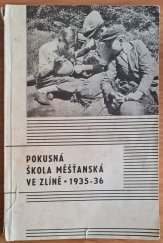 kniha Pokusná škola měšťanská ve Zlíně 1935-36  , Pokusná škola ve Zlíně 1936
