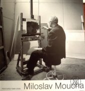 kniha Miloslav Moucha Peintures 1998-2006, Galerie Mathieu 2006
