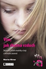 kniha Vím, jak chutná vzduch skutečný příběh modelky o boji s mentální anorexií, Fragment 2005