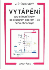 kniha Vytápění pro střední školy se studijním oborem TZB nebo obdobným, Sobotáles 2005