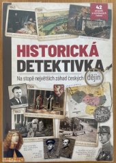 kniha Historická detektivka 1. Na stopě největších záhad českých dějin, Extra Publishing 2018