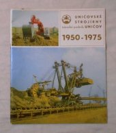 kniha Uničovské strojírny národní podnik, Uničov 1950-1975 vydáno k 25. výročí založení podniku, Uničovské strojírny n.p. 1975