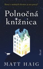 kniha Polnočná knižnica Ktorý z možných životov je ten pravý?, Ikar 2021