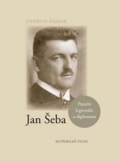 kniha Jan Šeba Paměti legionáře a diplomata, Historický ústav Akademie věd ČR 2016