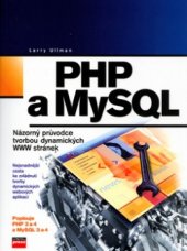 kniha PHP a MySQL názorný průvodce tvorbou dynamických WWW stránek, CPress 2004