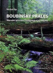 kniha Boubínský prales  Národní přírodní rezervace a její dějiny, Ed. Sagitta 2006