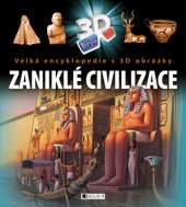kniha Velká encyklopedie s 3D obrázky - Zaniklé civilizace, Fragment 2016