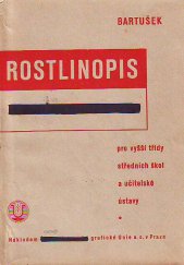 kniha Rostlinopis se všeobecným závěrem botaniky pro vyšší třídy středních škol a učitelské ústavy, Česká grafická Unie 1936