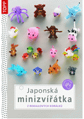 kniha Japonská minizvířátka z rokajlových korálků, Anagram 2012