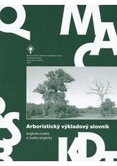 kniha Arboristický výkladový slovník anglicko-český a česko-anglický, Společnost pro zahradní a krajinářskou tvorbu 2007