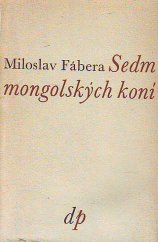 kniha Sedm mongolských koní mongolská bylina, Družstevní práce 1947