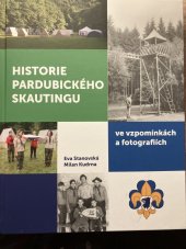 kniha Historie pardubického skautingu  ve vzpomínkách a fotografiích , Milan Kudrna 2022