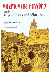 kniha Vilémovské povídky aneb Vzpomínky z rodného kraje , Agriprint 2017