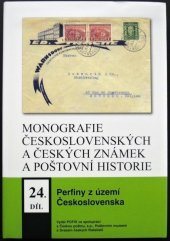 kniha Monografie Československých a Českých známek a poštovní historie  24. díl Perfiny z území Československa , POFIS ve spolupráci s Českou poštou, Poštovním muzeem a Svazem českých filatelistů 2022