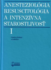 kniha Anesteziológia, resuscitológia a intenzívna starostlivosť I. diel, Osveta 1992