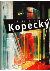 kniha Vladimír Kopecký, Galerie hlavního města Prahy 1999
