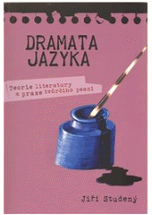 kniha Dramata jazyka teorie literatury a praxe tvůrčího psaní, Pavel Mervart 2010