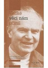 kniha Veliké věci nám učinil vzpomínka na život O. Františka Kohlíčka, Nové město 2010