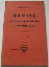 kniha Revise pokrokových ideálů v národní škole cyklus přednášek, pořádaných Pedagogickou jednotou Komenského v Praze, Dědictví Komenského 1929