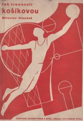 kniha Jak trenovati košíkovou (Učebnice basketballu), Grafické závody Pour a spol. 1945