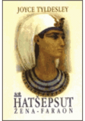 kniha Hatšepsut žena-faraon, OLDAG 1999