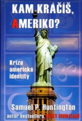 kniha Kam kráčíš, Ameriko? krize americké identity, Rybka Publishers 2005