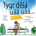 kniha Tygr dělá uáá uáá... Knížka pro děti, rodiče i pedagogy - Pracujeme s poruchou pozornosti a hyperaktivitou (ADHD), Edika 2014