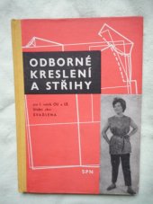 kniha Odborné kreslení a střihy pro 1. ročník odborných škol a učňovských škol oděvních Učeb. obor: švadlena - 1055, SPN 1963