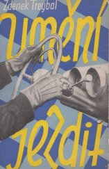 kniha Umění jezdit Vysoká škola řidiče ; Jízda za zhoršených podmínek ; Sportovní jízda, Naše vojsko 1959