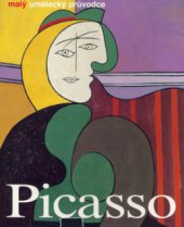 kniha Pablo Picasso život a dílo, Slovart 2006