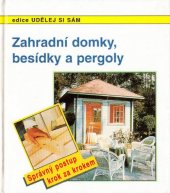 kniha Zahradní domky, besídky a pergoly, Blesk 1996