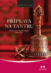 kniha Příprava na tantru Vytváření psychologického základu tantrické praxe, Maitrea 2014