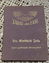 kniha Die Kindheit Jesu. Zwei apogryphe Evangelien (Christus aller Erde Band 14/15, Verlag 1924