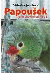 kniha Papoušek - jeho chování od A do Z, Brázda 2012