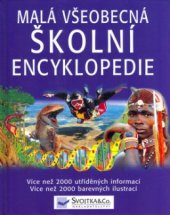 kniha Malá všeobecná školní encyklopedie, Svojtka & Co. 2002