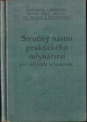 kniha Stručný nástin praktického mlynářství pro mlynáře a tovaryše; též pro učně. II. díl, s.n. 1936