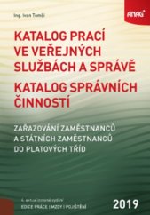 kniha Katalog prací ve veřejných službách a správě 2019 Katalog správních činností, zařazování zaměstnanců a státních zaměstnanců do pl., Anag 2019