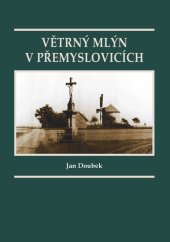 kniha Větrný mlýn v Přemyslovicích, Mare-Czech & Jan Doubek 2025