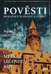 kniha Pověsti moravských hradů a zámků Mýty - legendy - báje, XYZ 2024