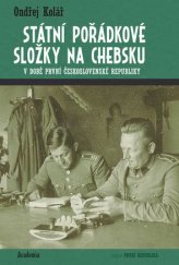 kniha Státní pořádkové složky na Chebsku v době první Československé republiky, Academia 2016