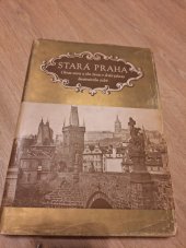 kniha Stará Praha Obraz města a jeho veřejného života v 2. polovici XIX. století podle původních fotografií, Nakladatelství J. Otto spol. s r.o. 1941
