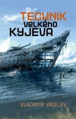 kniha Technik Velkého Kyjeva, Argo 2014