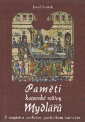 kniha Paměti katovské rodiny Mydlářů. [1. díl], - Z magistra medicíny pacholkem katovým, XYZ 2009